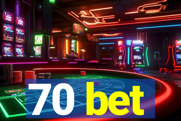 70 bet